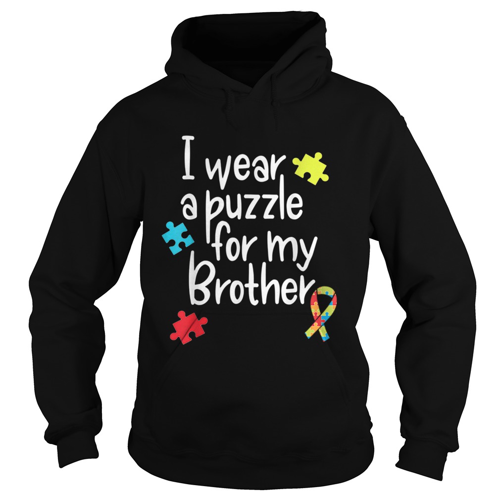 Brother Autism Shirt I Wear Puzzle for My Brother Hoodie