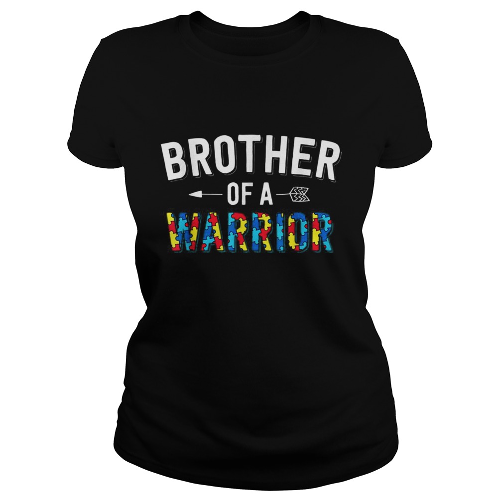 Brother Of A Warrior Family Bro World Autism Awareness Day Classic Ladies