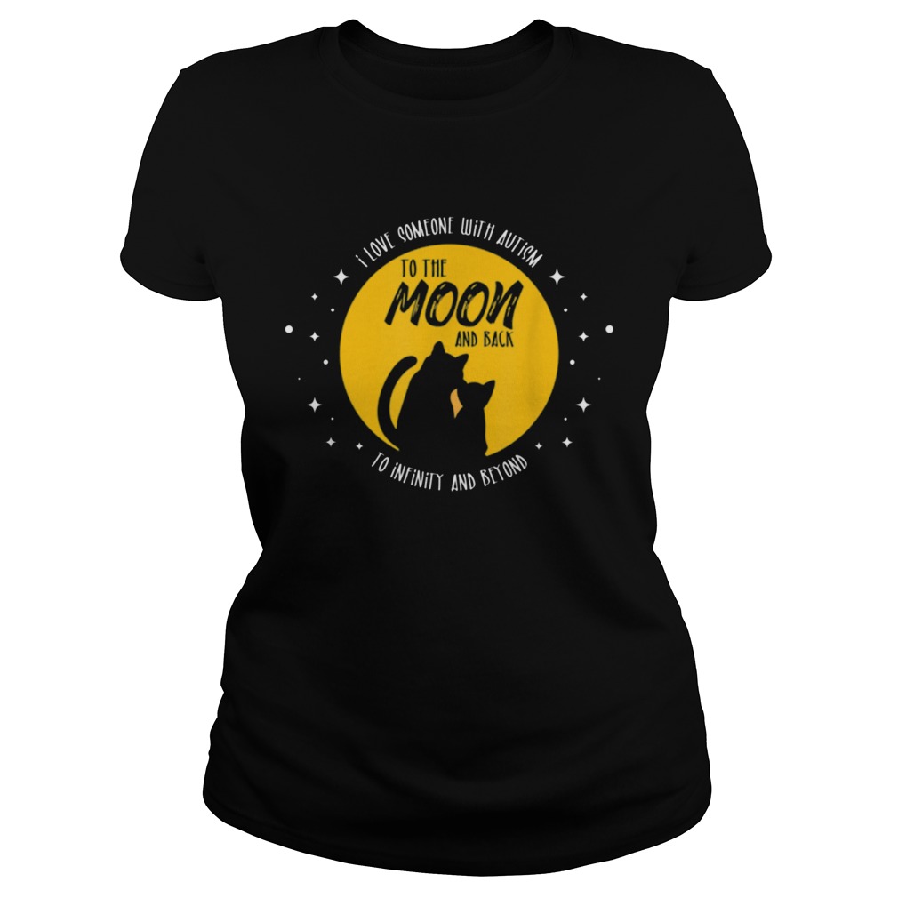 Cat Moon and Back I Love Someone With Cool Autism Classic Ladies