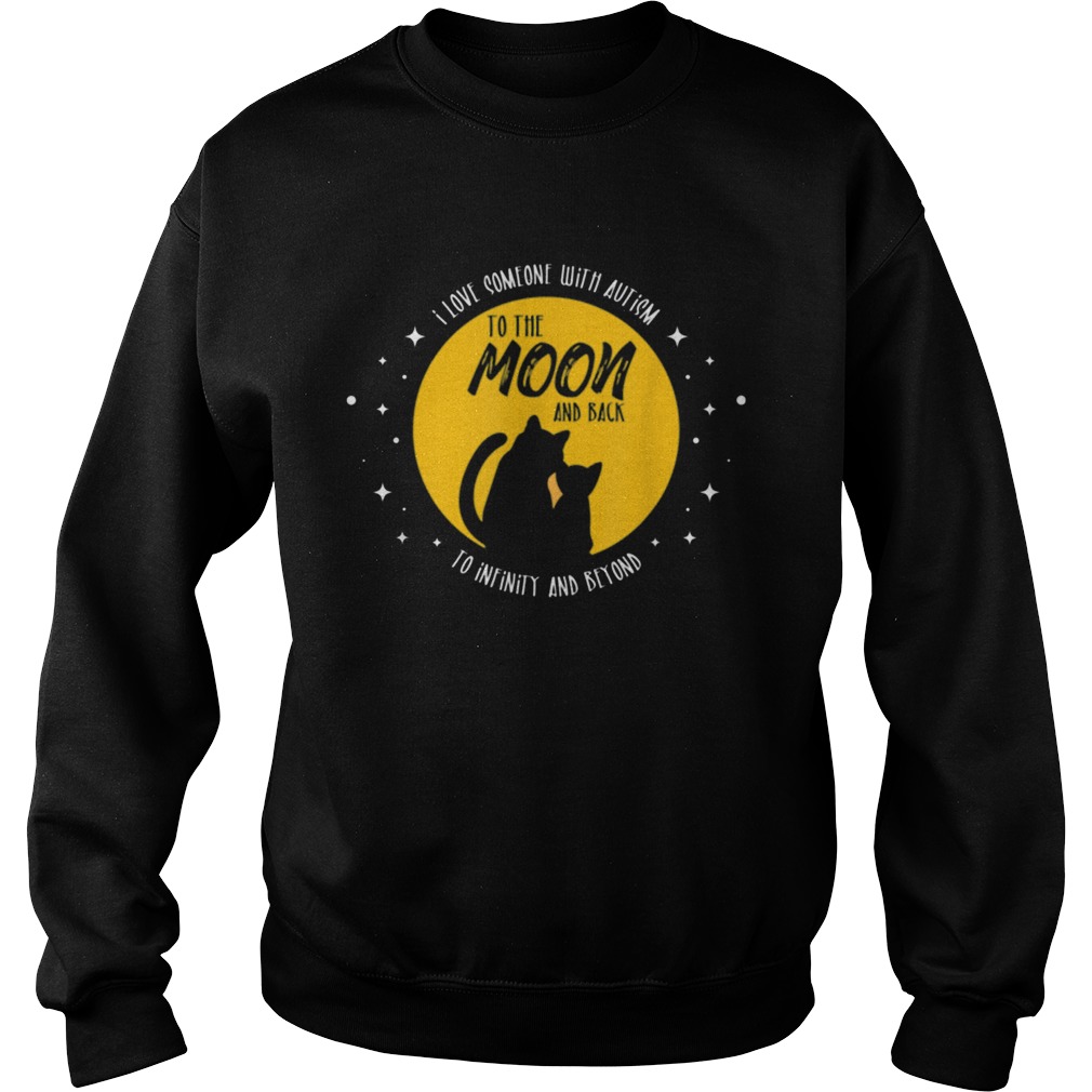 Cat Moon and Back I Love Someone With Cool Autism Sweatshirt