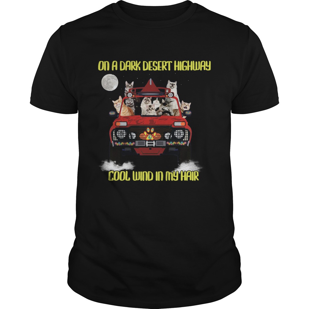 Cats On The Dark Desert Highway Cool Wind In My Hair shirt