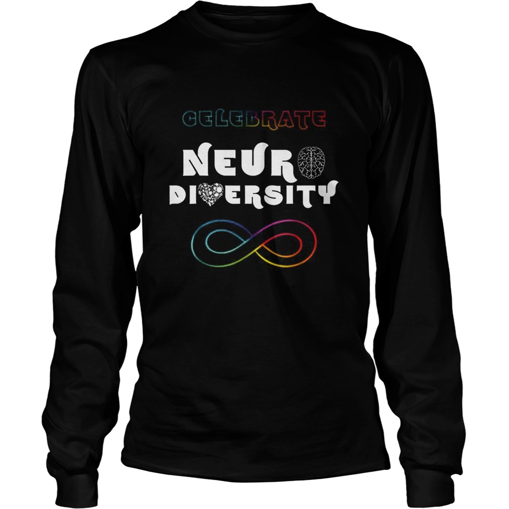 Celebrate Neurodiversity Rainbow Infinity Autism Awareness Long Sleeve
