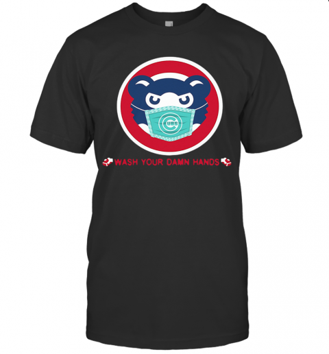 Chicago Cubs Wash Your Damn Hands Covid 19 T-Shirt