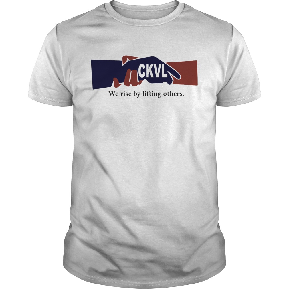 CkvlWe Rise By Lifting Others shirt