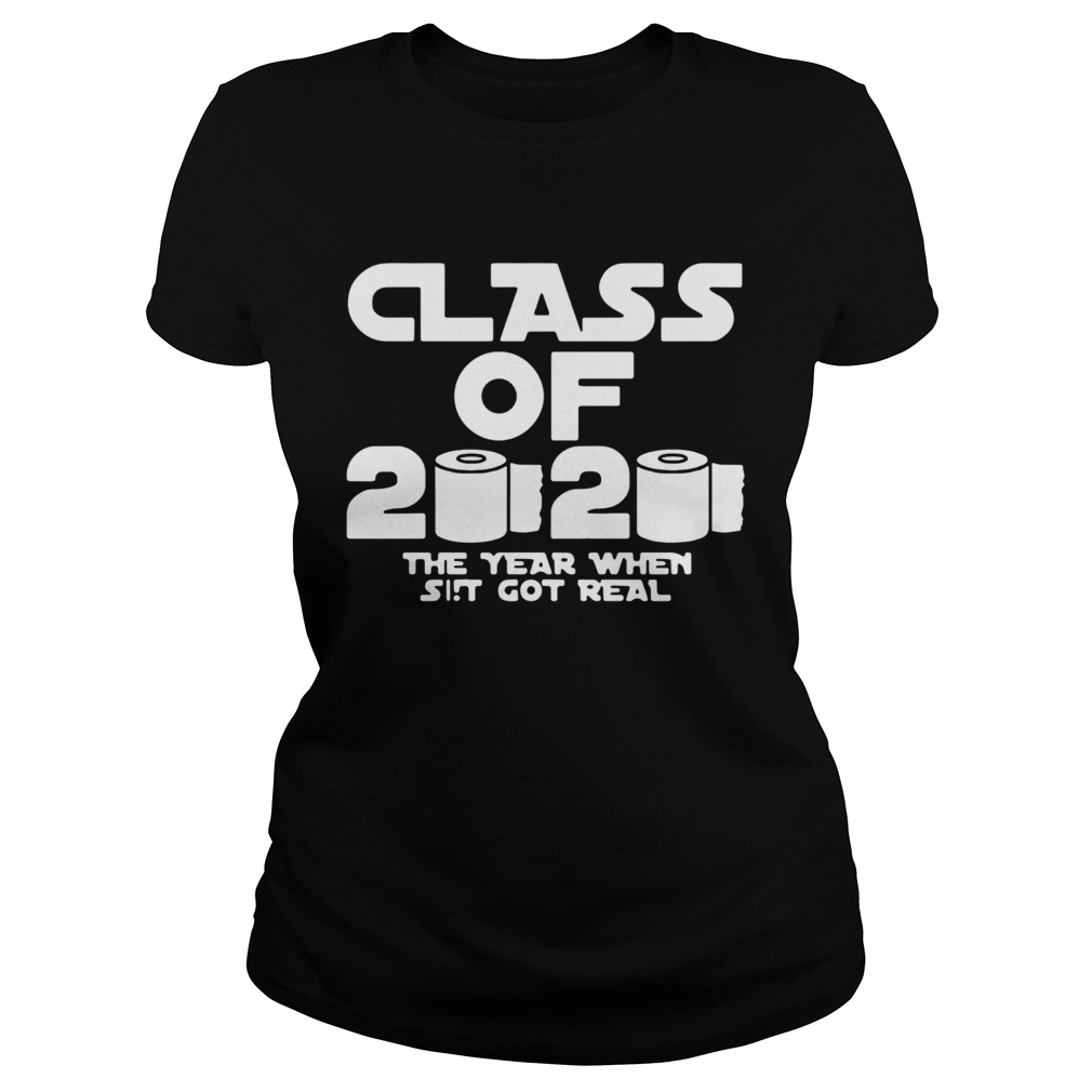 Class Of 2020 The Year Shit Got Real Classic Ladies