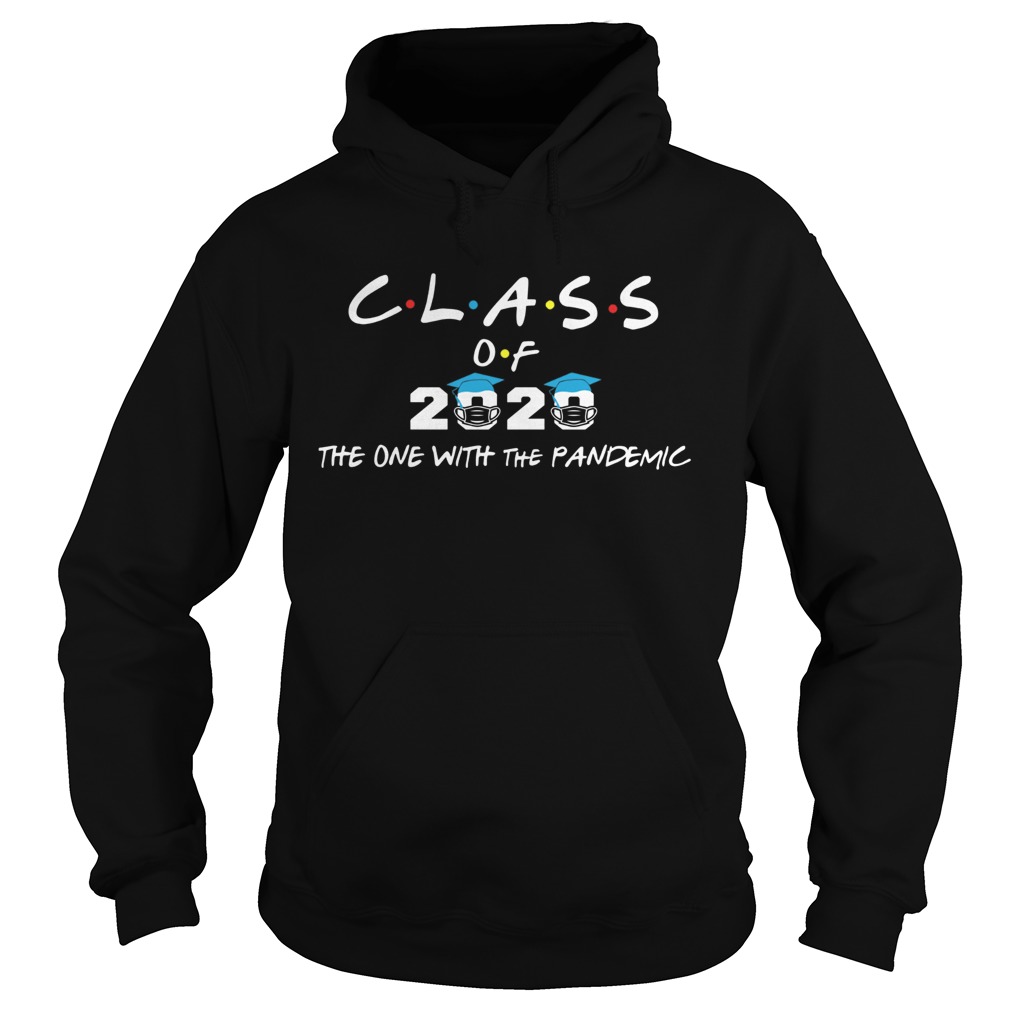 Class of 2020 the one with the pandemic Hoodie
