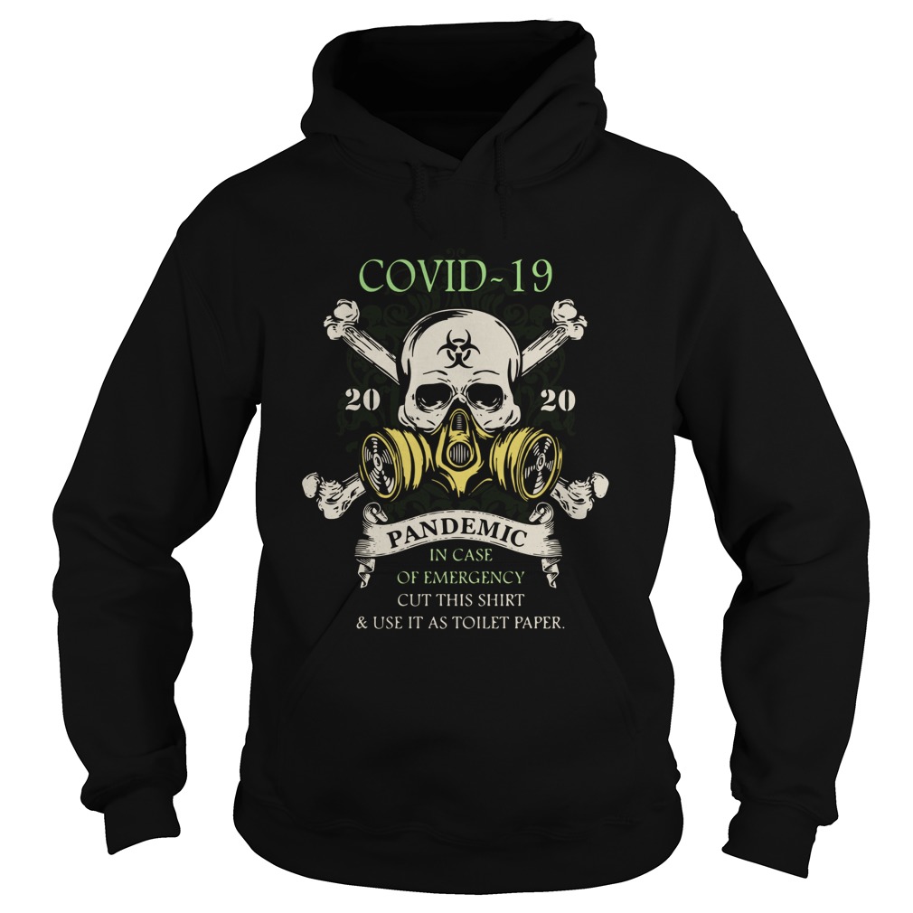 Covid 19 Pandemic In Case Of Emergency Cut This And Use It As Toilet Paper Hoodie