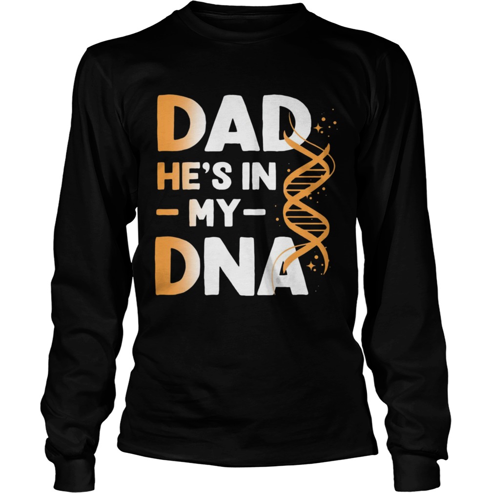 Dad Hes In My DNA Long Sleeve