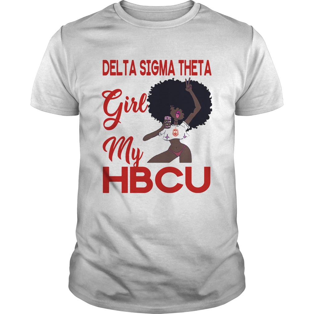 Delta sigma theta girl my HBCU girl shirt
