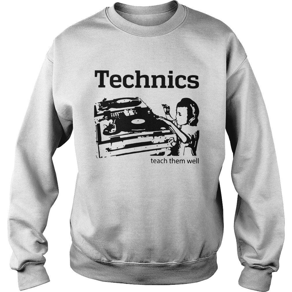 Dj Technics Teach Them Well Sweatshirt