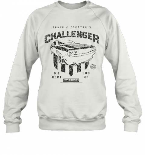 Dominic Toretto'S Challenger Made Usa Car T-Shirt Unisex Sweatshirt