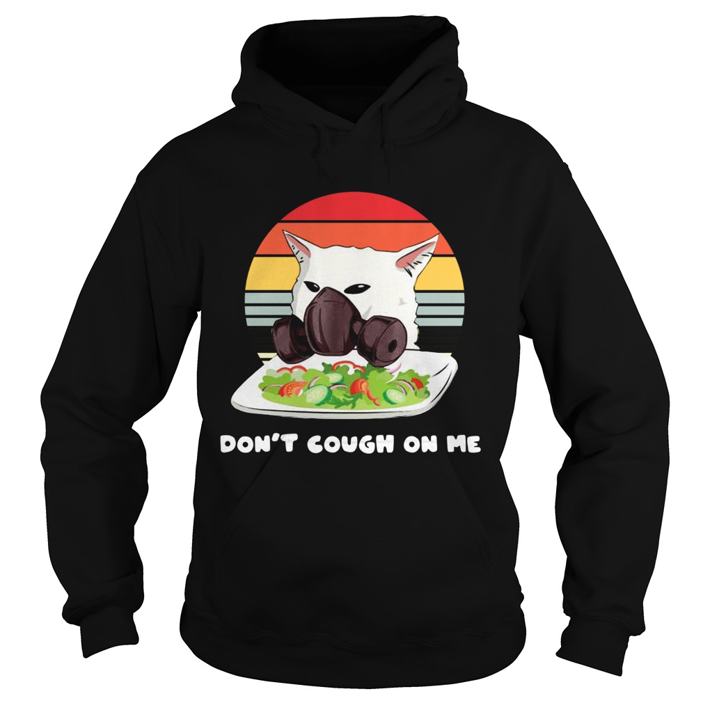 Dont cough On Me Woman Yelling Cat Mark Vintage Hoodie