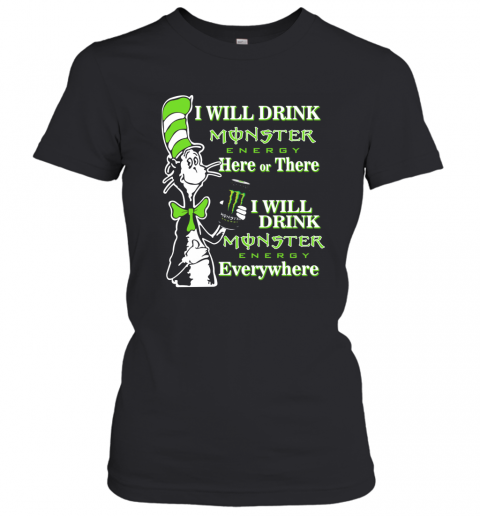 Dr Seuss I Will Drink Monster Here Or There T-Shirt Classic Women's T-shirt