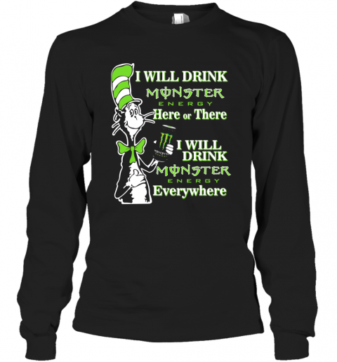 Dr Seuss I Will Drink Monster Here Or There T-Shirt Long Sleeved T-shirt 
