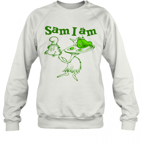 Dr Seuss Sam I Am Green Eggs And Ham T-Shirt Unisex Sweatshirt