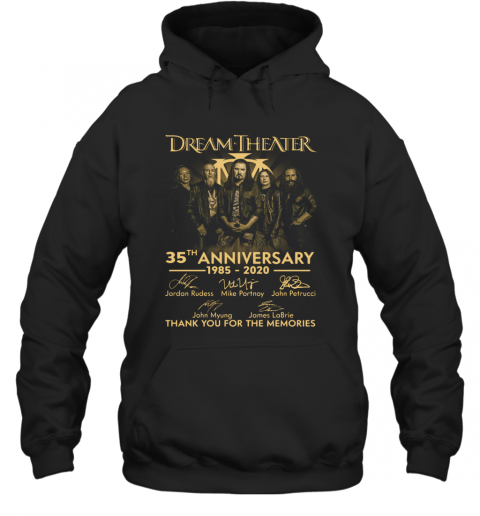 Dream Theater 35Th 1985 2020 Anniversary Thank You For The Memories Signature T-Shirt Unisex Hoodie