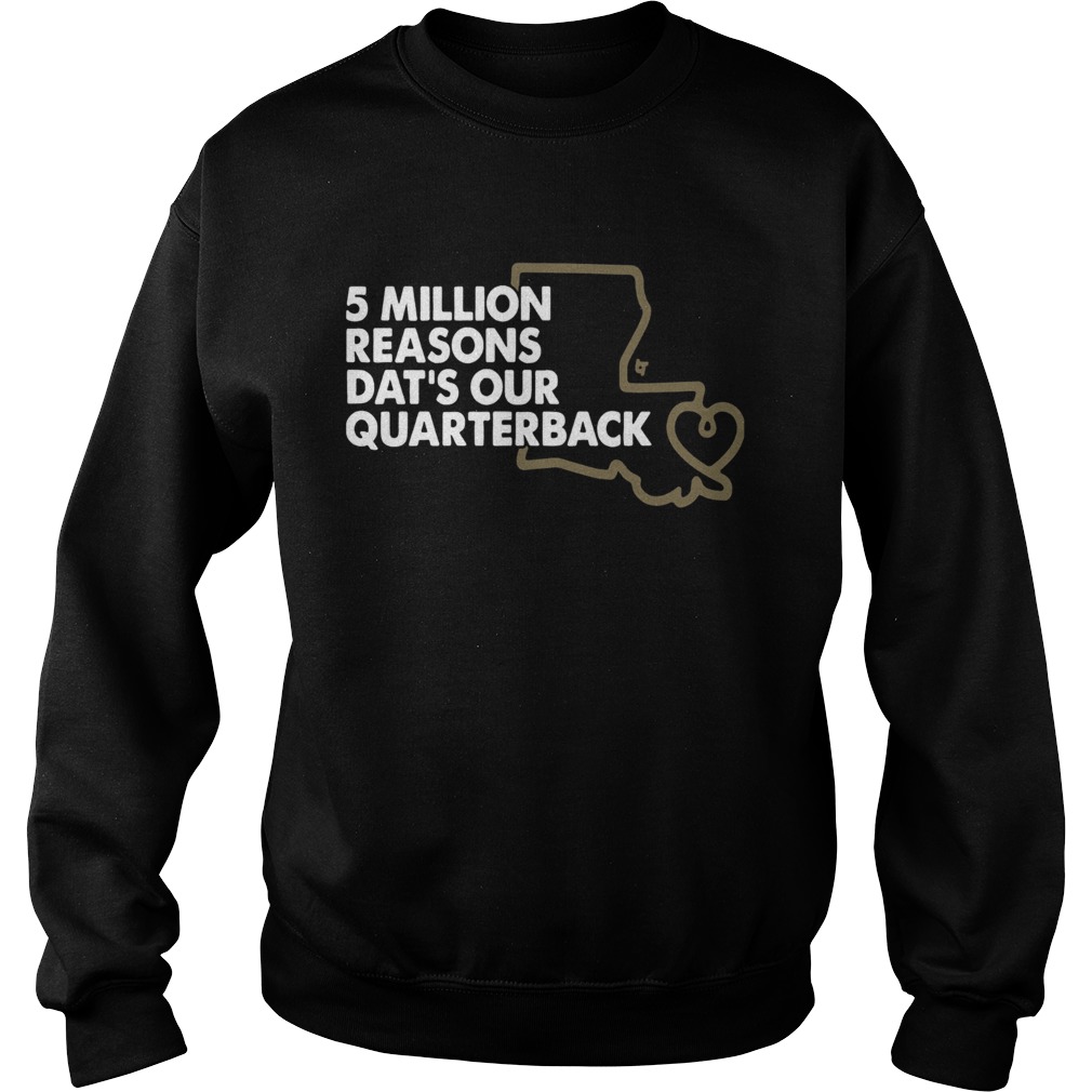 Drew Brees 5 Million Reasons Dats Our Quarterback Sweatshirt