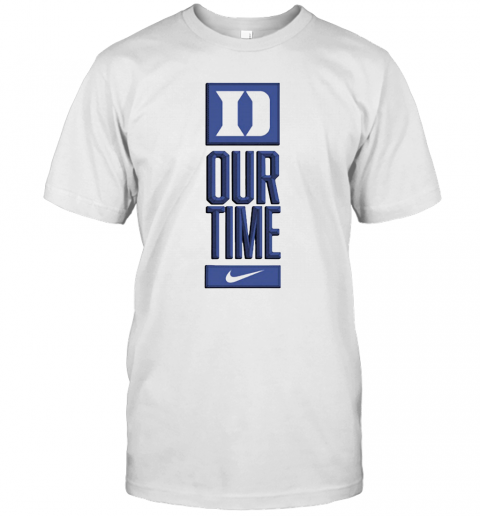 Duke Blue Devils Our Time T-Shirt