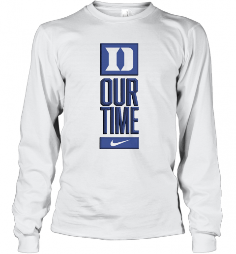 Duke Blue Devils Our Time T-Shirt Long Sleeved T-shirt 