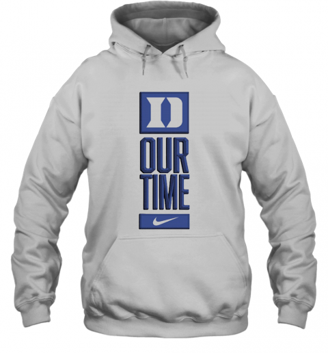 Duke Blue Devils Our Time T-Shirt Unisex Hoodie