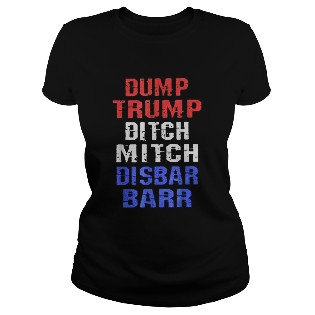 Dump Trump Ditch Mitch Disbar Barr Classic Ladies