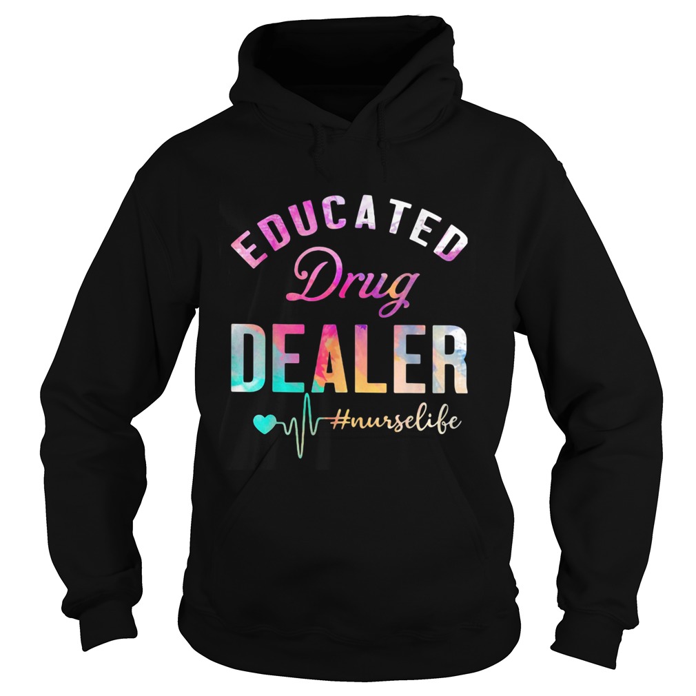Educated Drug Dealer nurselife Hoodie
