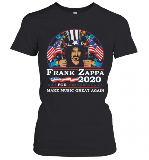 Frank Zappa 2020 For President Make Music Great Again T-Shirt Classic Women's T-shirt