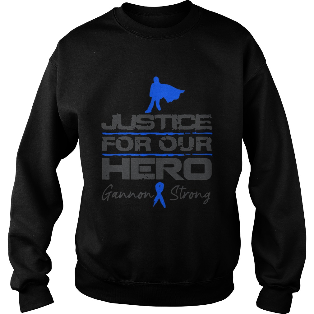 Gannon Strong Justice For Our Hero Sweatshirt