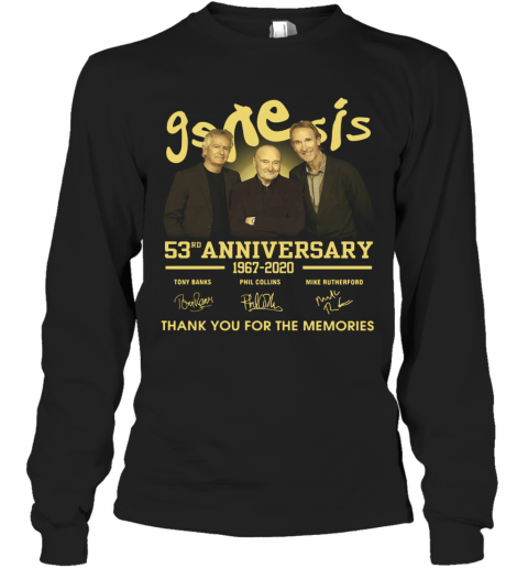 Genesis 53Rd Anniversary 1967 2020 Thank You For The Memories Signatures T-Shirt Long Sleeved T-shirt 