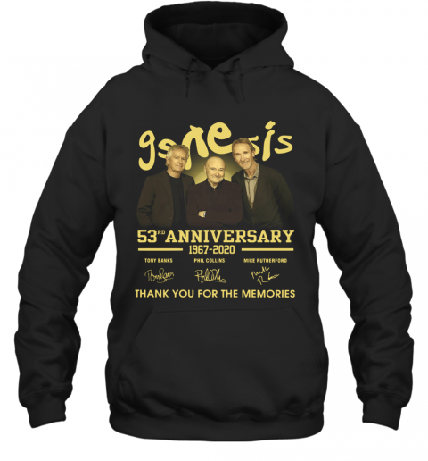 Genesis 53Rd Anniversary 1967 2020 Thank You For The Memories Signatures T-Shirt Unisex Hoodie