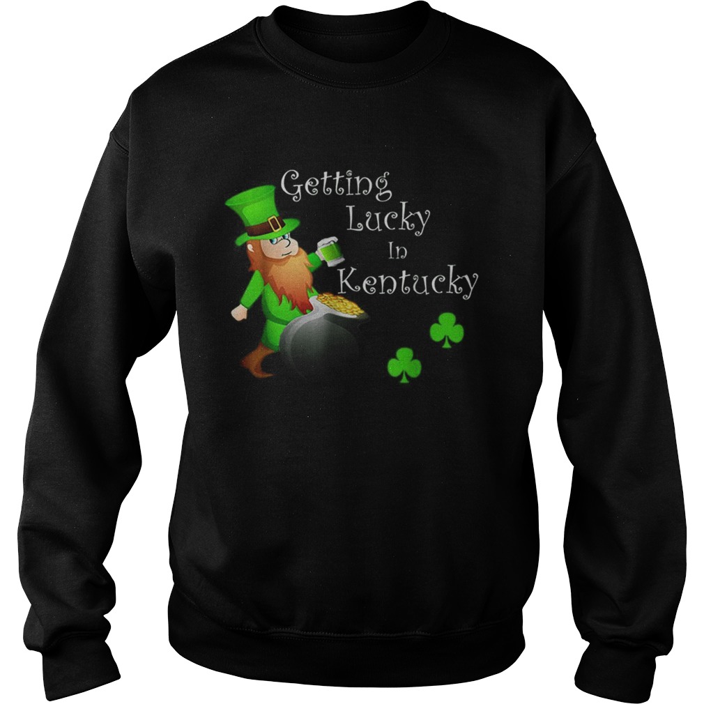 Getting Lucky in Kentucky Sweatshirt