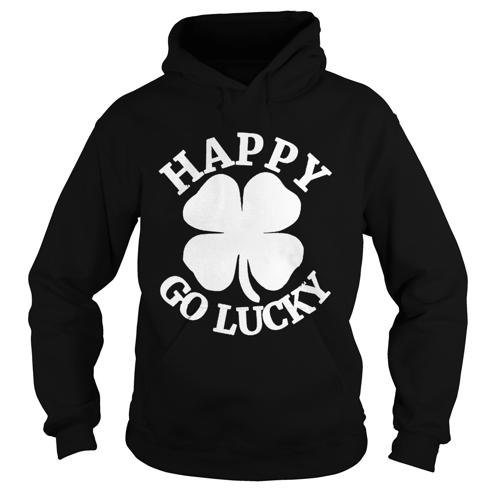 Great Happy Go Lucky St Patricks Day Hoodie