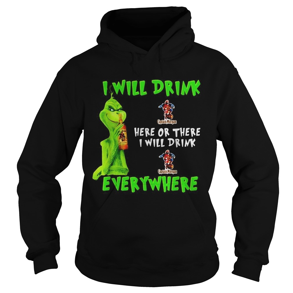 Grinch I will drink Captain Morgan here or there I will drink Captain Morgan everywhere Hoodie