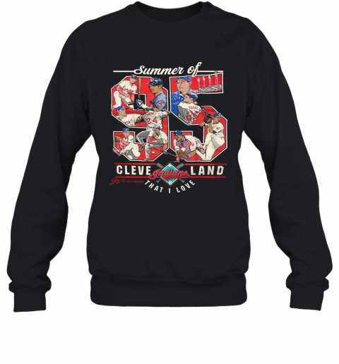 Gv Art Summer Of 95 Cleveland That I Love T-Shirt Unisex Sweatshirt