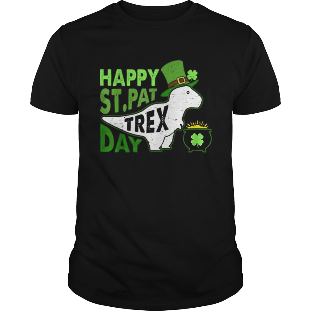 Happy St Pat Trex Day Dinosaur St Patricks Day shirt
