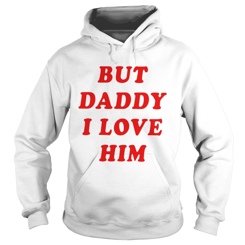 Harry Styles But Daddy I Love Him Hoodie