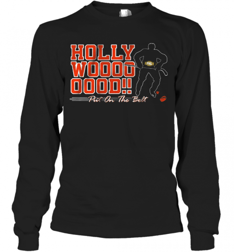 Hayes Hollywood Put On The Belt T-Shirt Long Sleeved T-shirt 