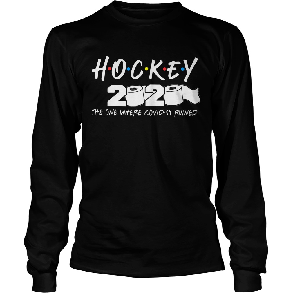 Hockey 2020 The One Where Covid19 Ruined Long Sleeve