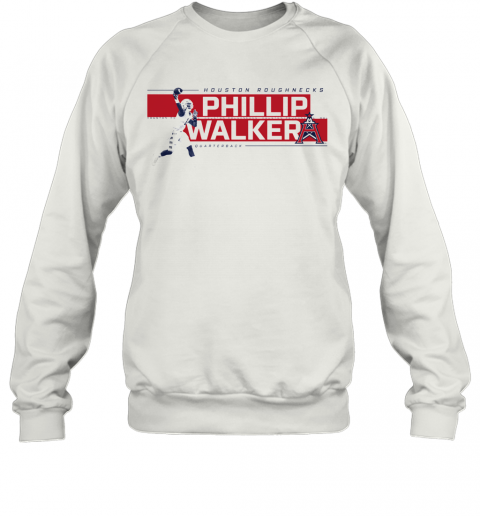 Houston Roughnecks Phillip Walker Quarterback T-Shirt Unisex Sweatshirt