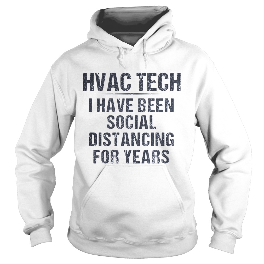 Hvac tech I have been social distancing for years Hoodie