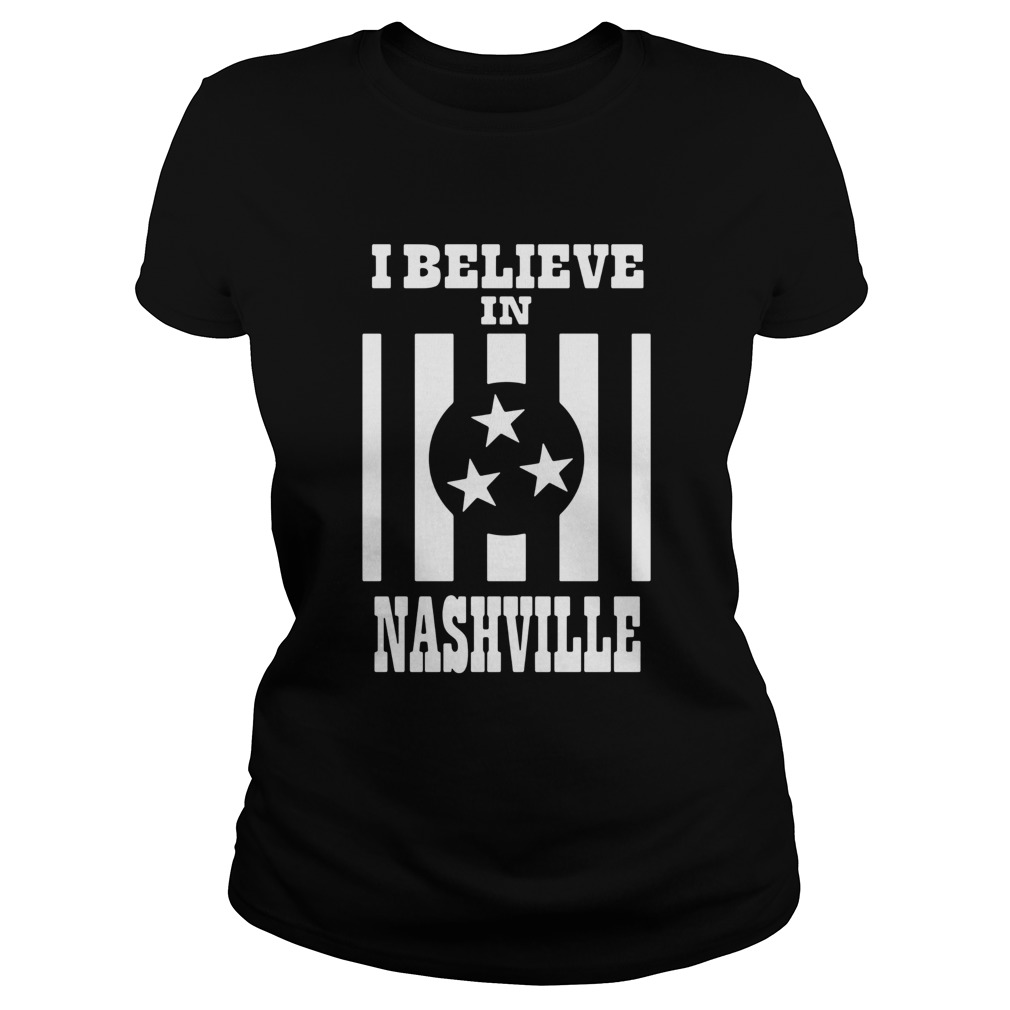 I Believe In Nashville Classic Ladies