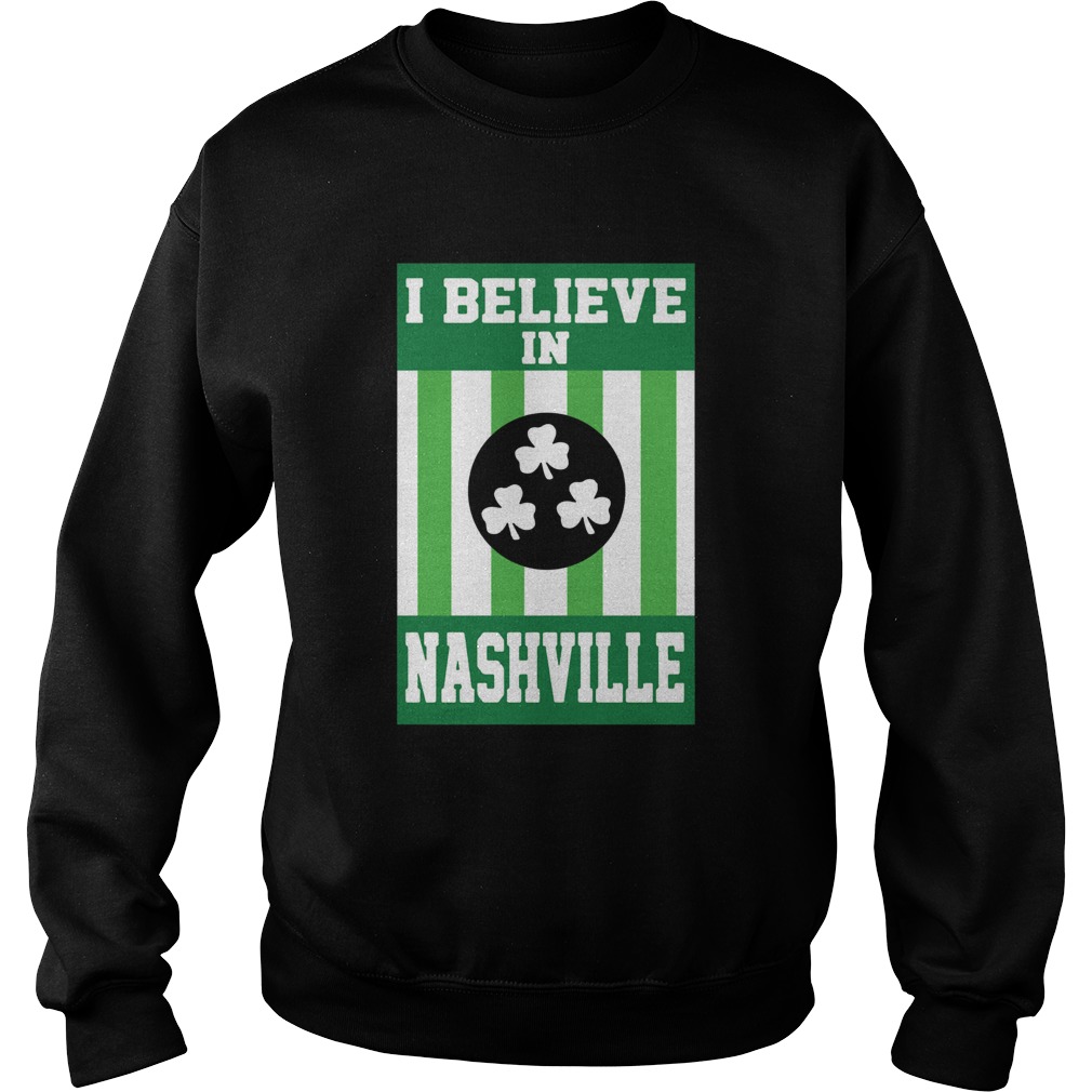 I Believe In Nashville Tonado St Patricks Day Sweatshirt