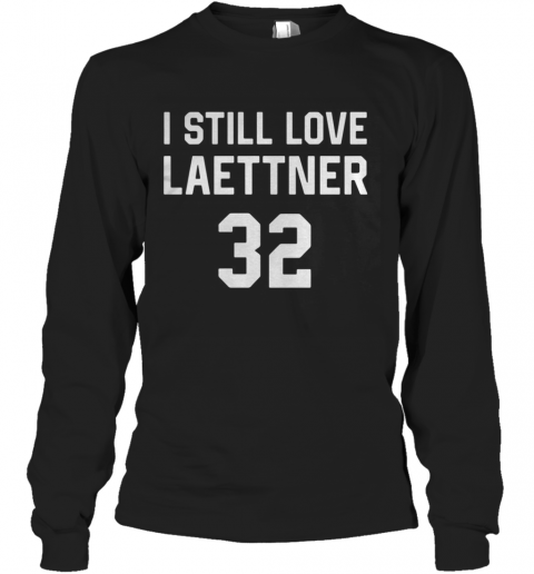 I Still Love Laettner T-Shirt Long Sleeved T-shirt 