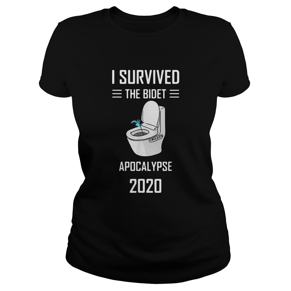 I Survived The Bidet Apocalypse 2020 Classic Ladies
