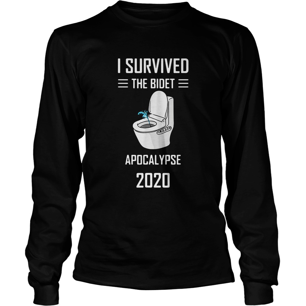 I Survived The Bidet Apocalypse 2020 Long Sleeve