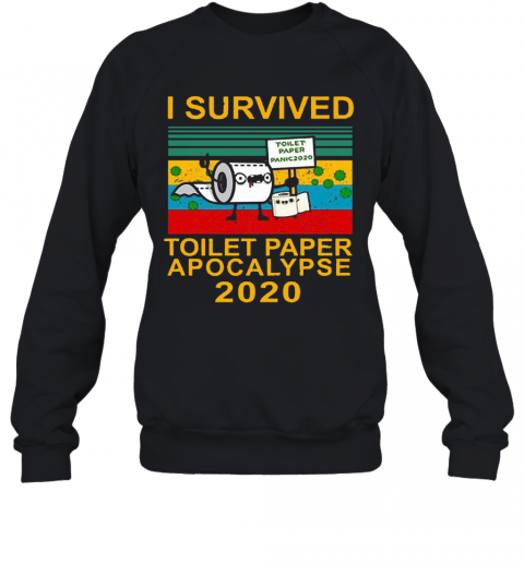 I Survived Toilet Paper Apocalypse Vitage T-Shirt Unisex Sweatshirt