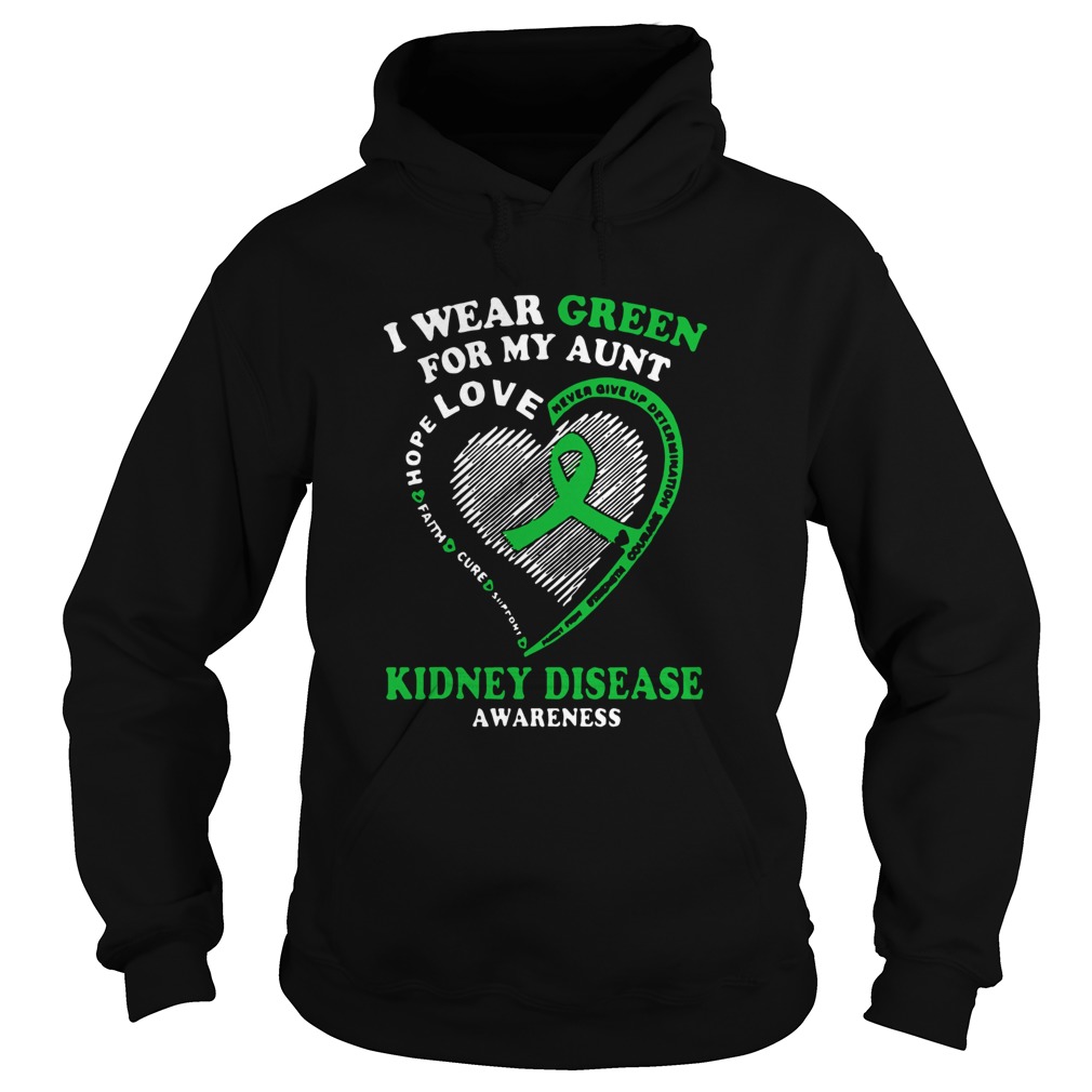 I Wear Green For My Aunt Love Kidney Disease Awareness Hoodie