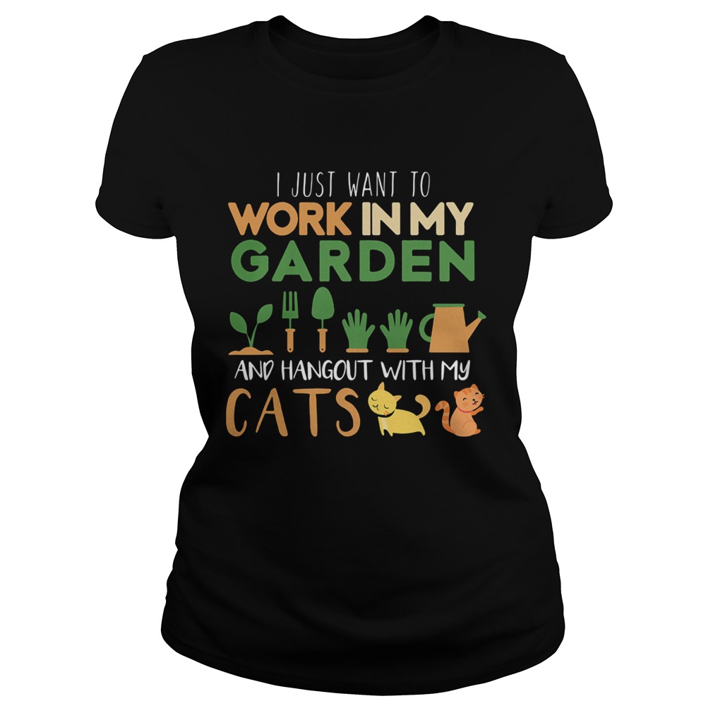 I just want to work in my garden and hangout with my cats Classic Ladies