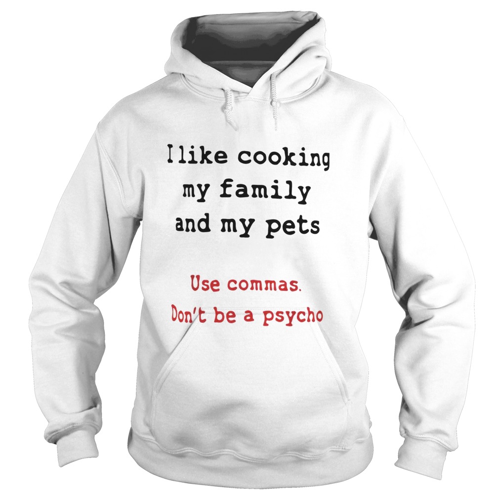 I like cooking my family and my pets Hoodie