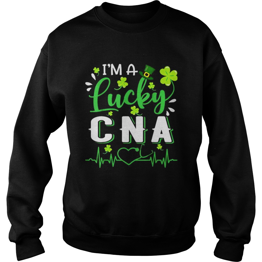 Im A Lucky Cna Nurse Shamrock Top Hat St Patricks Day Sweatshirt